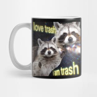 I love trash, I am trash | Racoon Meme Mug